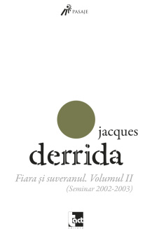 Книга «Fiara și suveranul. Volumul II (Seminar 2002-2003)» - автор Jacques Derrida, мягкий переплёт, кол-во страниц - 442, издательство «Tact»,  серия «Pasaje», ISBN 978-606-8437-48-4, 2014 год