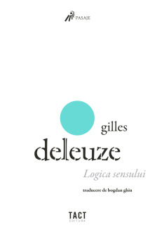 Книга «Logica sensului» - автор Gilles Deleuze (Делёз Жиль), мягкий переплёт, кол-во страниц - 414, издательство «Tact»,  серия «Pasaje», ISBN 978-6-06903-912-0, 2023 год