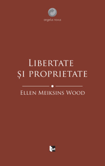 Книга «Libertate și proprietate. O istorie socială a gândirii politice occidentale de la Renaștere la Iluminism» - автор Ellen Meiksins Wood, мягкий переплёт, кол-во страниц - 474, издательство «Tact»,  серия «Angelus Novus», ISBN 978-606-903-90-8-3, 2019 год