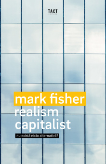 Книга «Realism capitalist. Nu există nicio alternativă?» - автор Mark Fisher, мягкий переплёт, кол-во страниц - 126, издательство «Tact»,  серия «Colecţia de stradă», ISBN 978-606-90391-9-9, 2022 год